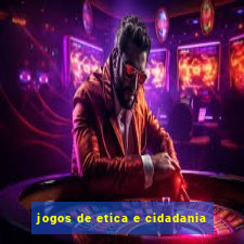 jogos de etica e cidadania